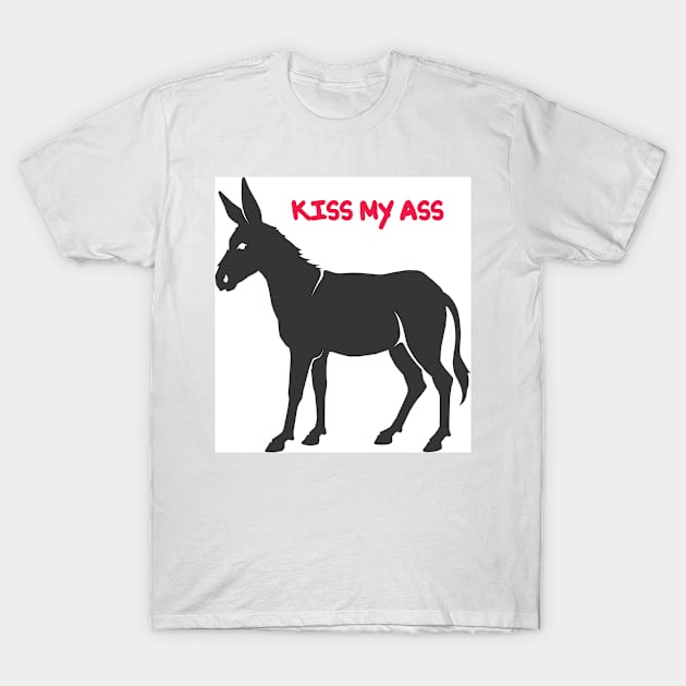 Kiss my ass T-Shirt by MartialScienceClothing